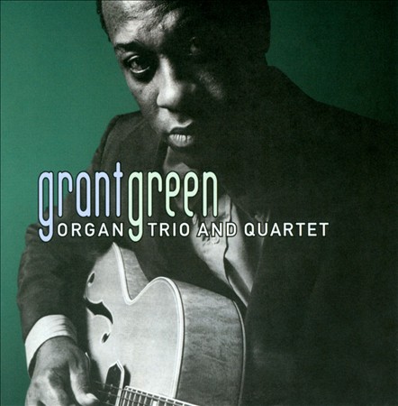 GRANT GREEN - Organ Trio and Quartet cover 