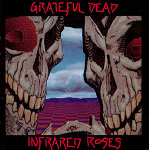 GRATEFUL DEAD - Infrared Roses cover 