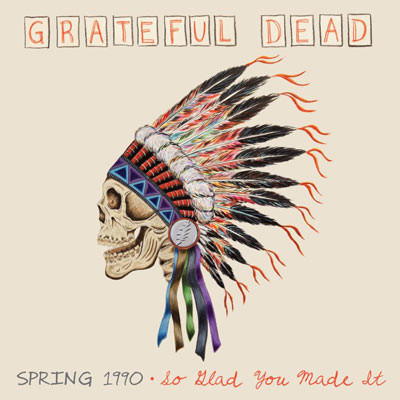 GRATEFUL DEAD - Spring 1990: So Glad You Made It cover 