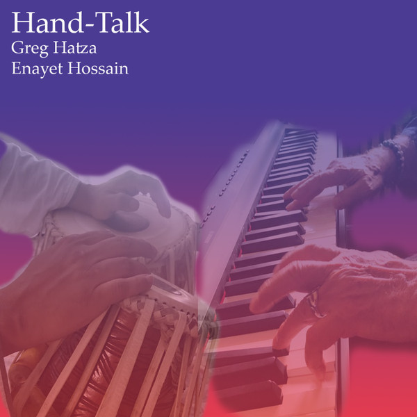GREG HATZA - Greg Hatza, Enayet Hossain : Hand-Talk cover 