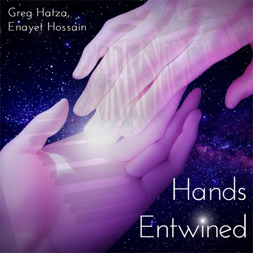 GREG HATZA - Greg Hatza - Enayet Hossain : Hands Entwined cover 