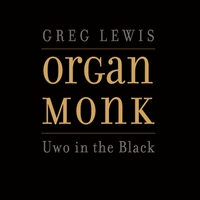 GREG LEWIS - Organ Monk: Uwo in the Black cover 