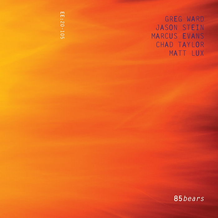 GREG WARD - Greg Ward, Jason Stein, Matt Lux, Marcus Evans &amp; Chad Taylor : 85bears cover 