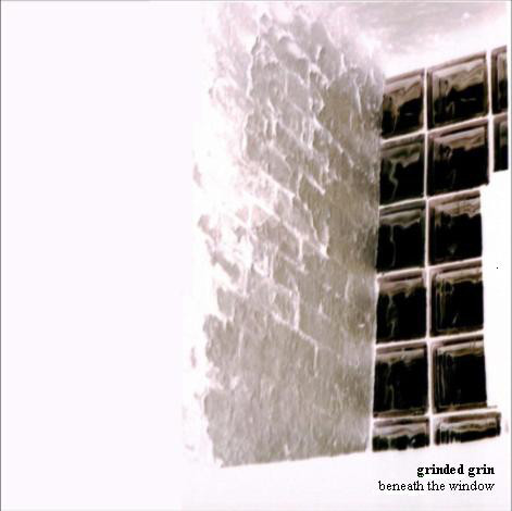 GRINDED GRIN - Beneath The Window cover 