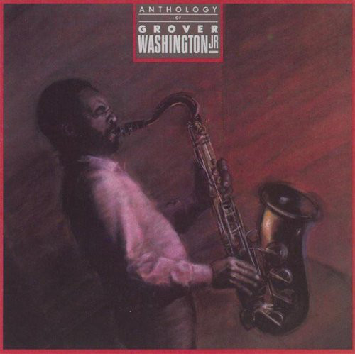 GROVER  WASHINGTON JR - Anthology cover 