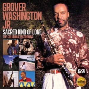GROVER  WASHINGTON JR - Sacred Kind of Love : The Columbia Recordings cover 