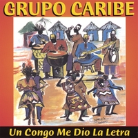 GRUPO CARIBE - Un Congo Me Dio La Letra cover 