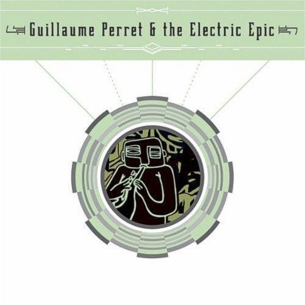 GUILLAUME PERRET - Guillaume Perret & The Electric Epic cover 