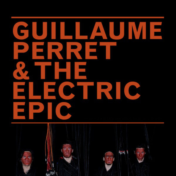 GUILLAUME PERRET - Guillaume Perret & The Electric Epic cover 