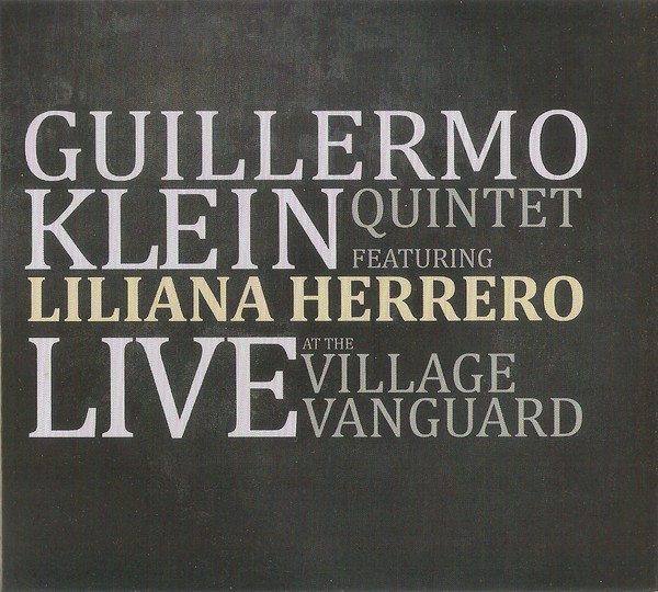 GUILLERMO KLEIN - Live At The Village Vanguard (with Liliana Herrero) cover 