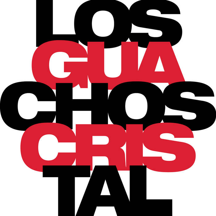 GUILLERMO KLEIN - Los Guachos Cristal cover 