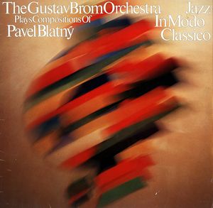 GUSTAV BROM - Plays Compositions Of Pavel Blatný / Jazz – In Modo Classico cover 