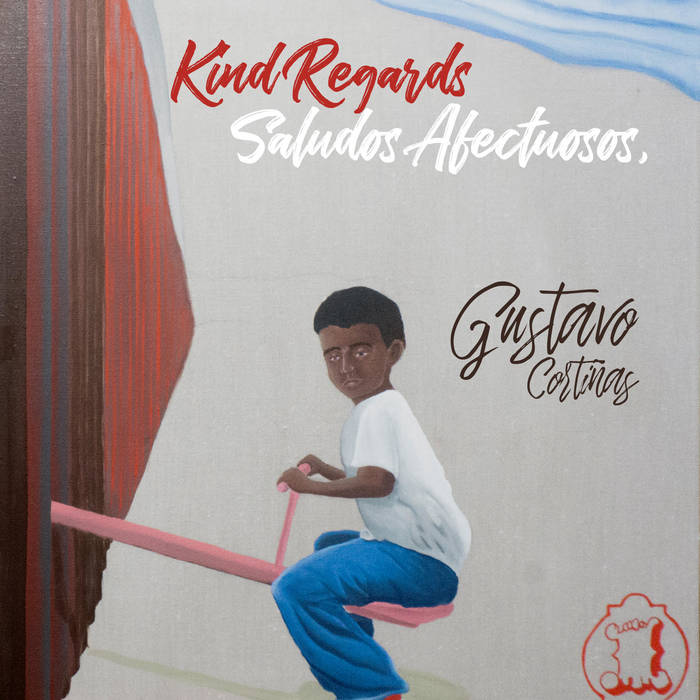 GUSTAVO CORTIÑAS - Kind Regards / Saludos Afectuosos cover 