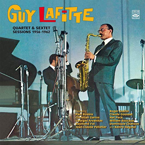 GUY LAFITTE - Quartet & Sextet Sessions 1956-1962 cover 