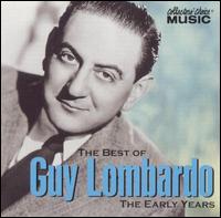GUY LOMBARDO - The Best of Guy Lombardo: The Early Years cover 