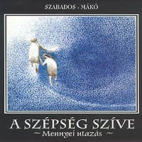 GYÖRGY SZABADOS - Szabados / Mákó : A Szépség Szíve (The Heart of Beauty) cover 