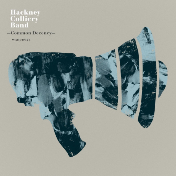 HACKNEY COLLIERY BAND - Common Decency cover 