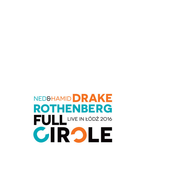 HAMID DRAKE - Hamid Drake & Ned Rothenberg : Full Circle - Live in Łódź cover 