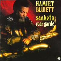 HAMIET BLUIETT - Sankofa/Rear Garde cover 