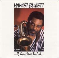HAMIET BLUIETT - ...If You Have To Ask...You Don't Need To Know cover 