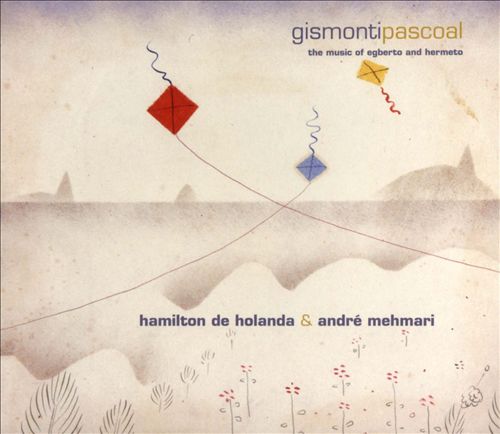 HAMILTON DE HOLANDA - GismontiPascoal – A Música de Egberto e Hermeto cover 