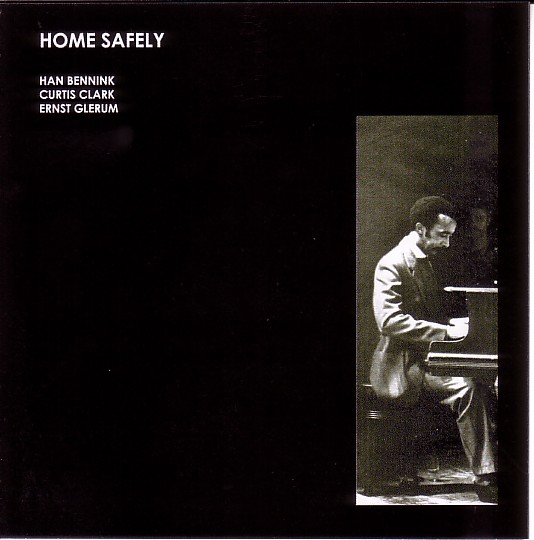 HAN BENNINK - Home Safely (with Curtis Clark / Ernst Glerum) cover 