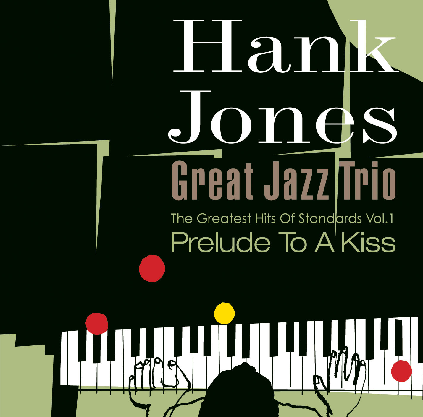 HANK JONES - Hank Jones Great Jazz Trio, The Greatest Hits Of Standards Vol.1: Prelude To A Kiss cover 