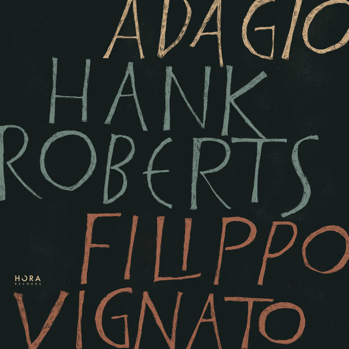 HANK ROBERTS - Hank Roberts / Filippo Vignato : Adagio cover 
