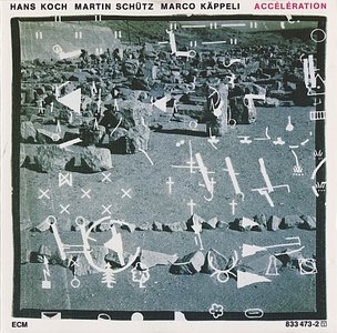 HANS KOCH - Hans Koch / Martin Schütz / Marco Käppeli : Accélération cover 