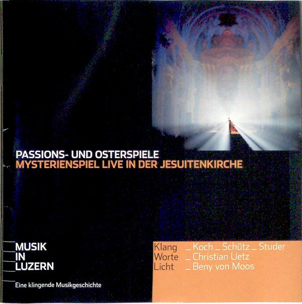 HANS KOCH - Koch_Schütz_Studer & Christian Uetz & Beny Von Moos – Passions- Und Osterspiele - Mysterienspiel Live In Der Jesuitenkirche cover 