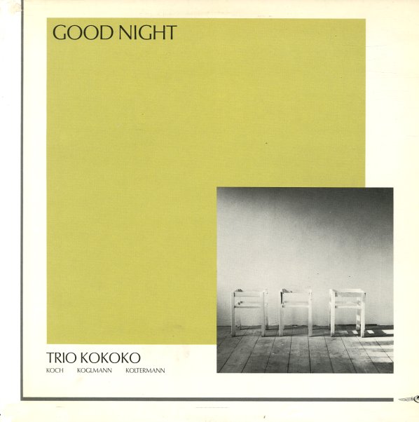 HANS KOCH - Trio Kokoko (Koch - Koglmann - Koltermann) : Good Night cover 