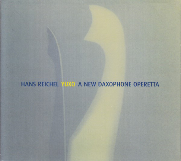 HANS REICHEL - Yuxo A New Daxophone Operetta cover 