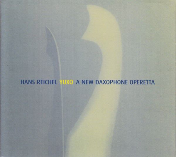 HANS REICHEL - Yuxo A New Daxophone Operetta cover 