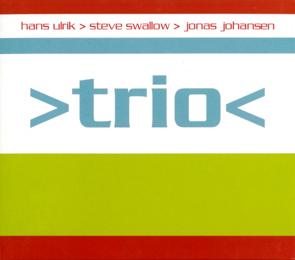 HANS ULRIK - Hans Ulrik > Steve Swallow > Jonas Johansen ‎: >Trio< cover 