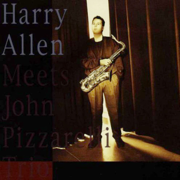 HARRY ALLEN - Harry Allen Meets the John Pizzarelli Trio cover 