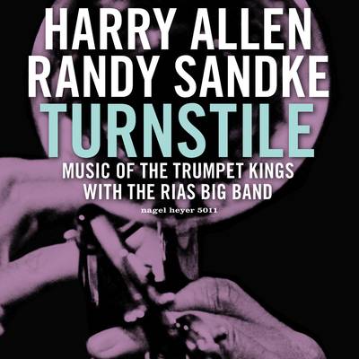 HARRY ALLEN - Harry Allen and Randy Sandke : Turnstile – Music Of The Trumpet Kings cover 