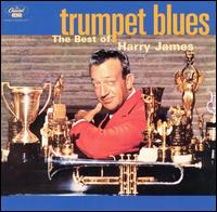 HARRY JAMES - Harry James - Trumpet Blues: The Best Of Harry James cover 
