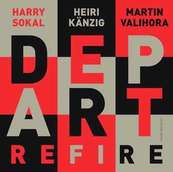 HARRY SOKAL - Harry Sokal, Heiri Känzig, Martin Valihora : Depart ‎– Refire cover 