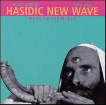 HASIDIC NEW WAVE - Psycho☼Semitic cover 