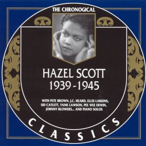 HAZEL SCOTT - The Chronogical Classics: 1939-1945 cover 