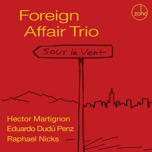 HÉCTOR MARTIGNON - Foreign Affair Trio : Sous le Vent cover 