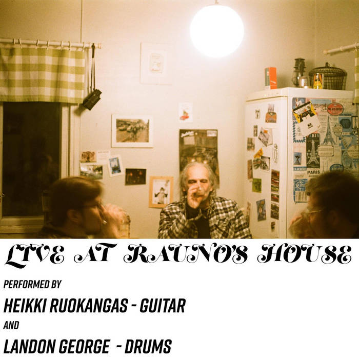 HEIKKI RUOKANGAS - Heikki Ruokangas & Landon George : Live at Rauno's House cover 