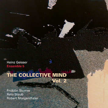 HEINZ GEISSER - Ensemble 5 ‎: The Collective Mind Vol. 2 cover 