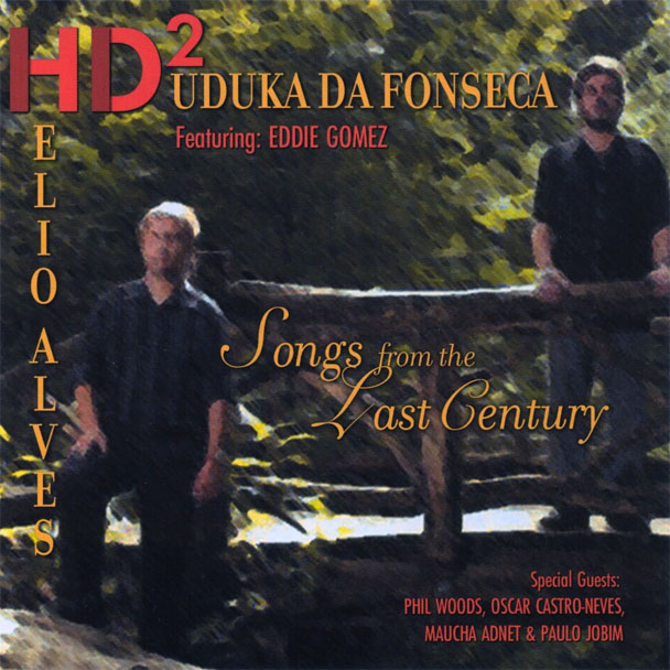 HELIO ALVES - Hélio Alves & Duduka Da Fonseca : Songs from the Last Century cover 