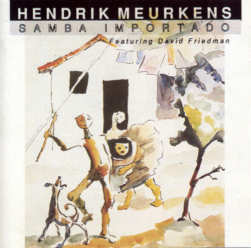 HENDRIK MEURKENS - Hendrik Meurkens Featuring David Friedman ‎: Samba Importado cover 