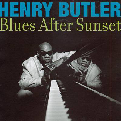 HENRY BUTLER - Blues After Sunset cover 