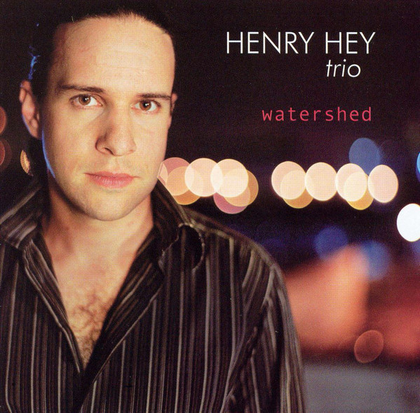 HENRY HEY - Henry Hey Trio : Watershed cover 