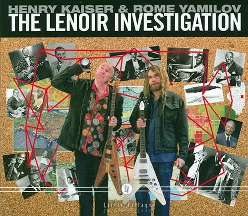 HENRY KAISER - Henry Kaiser / Rome Yamilov : The Lenoir Investigation cover 
