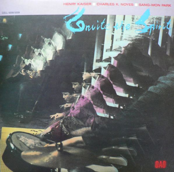 HENRY KAISER - Invite The Spirit (with Charles K. Noyes / Sang-Won Park) cover 