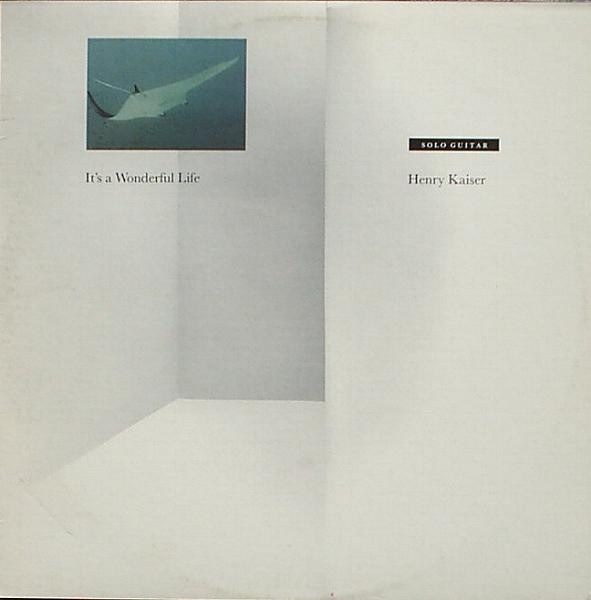 HENRY KAISER - It's a Wonderful Life cover 